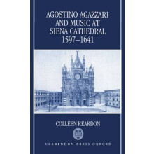 Agostino Agazzari and Music at Siena Cathedral, 1597-1641