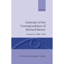 Calendar of the Correspondence of Richard Baxter Volume II 16601696 166096