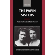 The Papin Sisters Oxford Studies in Modern European Culture