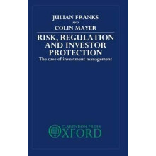 Risk, Regulation and Investor Protection The Case of Investment Management