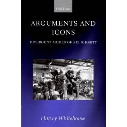 Arguments and Icons Divergent Modes of Religiosity