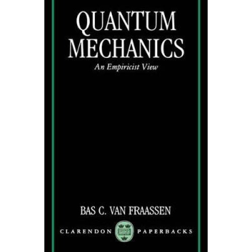Quantum Mechanics An Empiricist View Clarendon Paperbacks