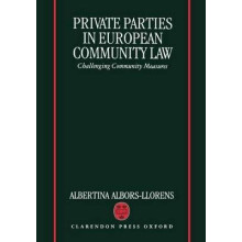 Private Parties in European Community Law Challenging Community Measures