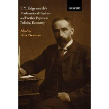 F Y Edgeworth's Mathematical Psychics and Further Papers on Political Economy