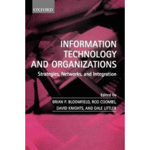 Information Technology and Organizations Strategies, Networks, and Integration