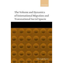 The Volume and Dynamics of International Migration and Transnational Social Spaces