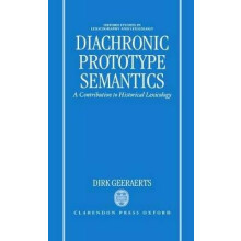 Diachronic Prototype Semantics A Contribution to Historical Lexicology Oxford Studies in Lexicography and Lexicology