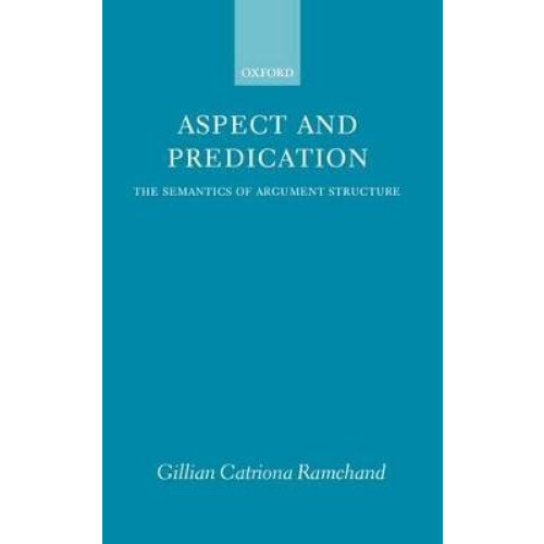Aspect and Predication The Semantics of Argument Structure