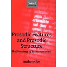 Prosodic Features and Prosodic Structure The Phonology of Suprasegmentals Oxford Linguistics