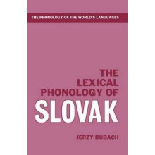 The Lexical Phonology of Slovak The Phonology of the World's Languages