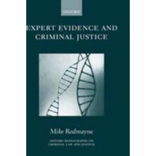 Expert Evidence and Criminal Justice  Omclj  Oxford Monographs on Criminal Law and Justice