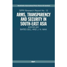 ARMS, TRANSPARENCY AND SECURITY IN SOUTHEAST ASIA SIPRI RESEARCH REPORT NO 13