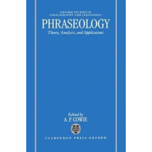 Phraseology Theory, Analysis, and Applications Oxford Studies in Lexicography and Lexicology