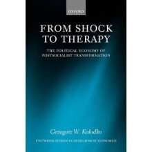 From Shock to Therapy The Political Economy of Postsocialist Transformation WIDER Studies in Development Economics
