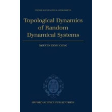 Topological Dynamics of Random Dynamical Systems Oxford Mathematical Monographs