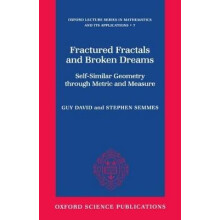 Fractured Fractals and Broken Dreams SelfSimilar Geometry Through Metric and Measure 7 Oxford Lecture Series in Mathematics and Its Applications
