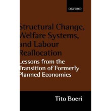 Structural Change, Welfare Systems, and Labour Reallocation Lessons from the Transition of Formerly Planned Economies