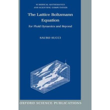 The Lattice Boltzmann Equation for Fluid Dynamics and Beyond Numerical Mathematics and Scientific Computation