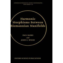 Harmonic Morphisms Between Riemannian Manifolds 29 London Mathematical Society Monographs 0199611971