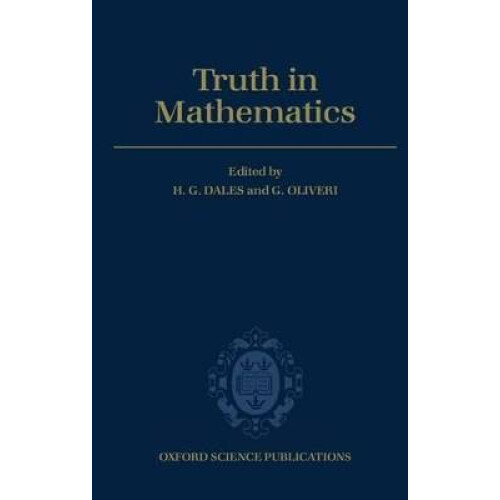 Truth in Mathematics Oxford Science Publications