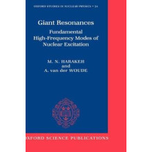 Giant Resonances Fundamental HighFrequency Modes of Nuclear Excitation 24 Oxford Studies in Nuclear Physics
