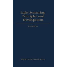 Light Scattering  Principles and Development 53 Monographs on the Physics and Chemistry of Materials