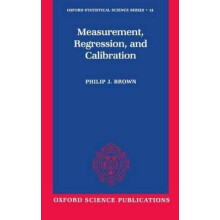 Measurement, Regression, and Calibration 12 Oxford Statistical Science Series
