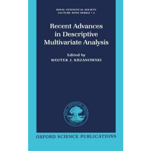 Recent Advances in Descriptive Multivariate Analysis 2 Royal Statistical Society Series