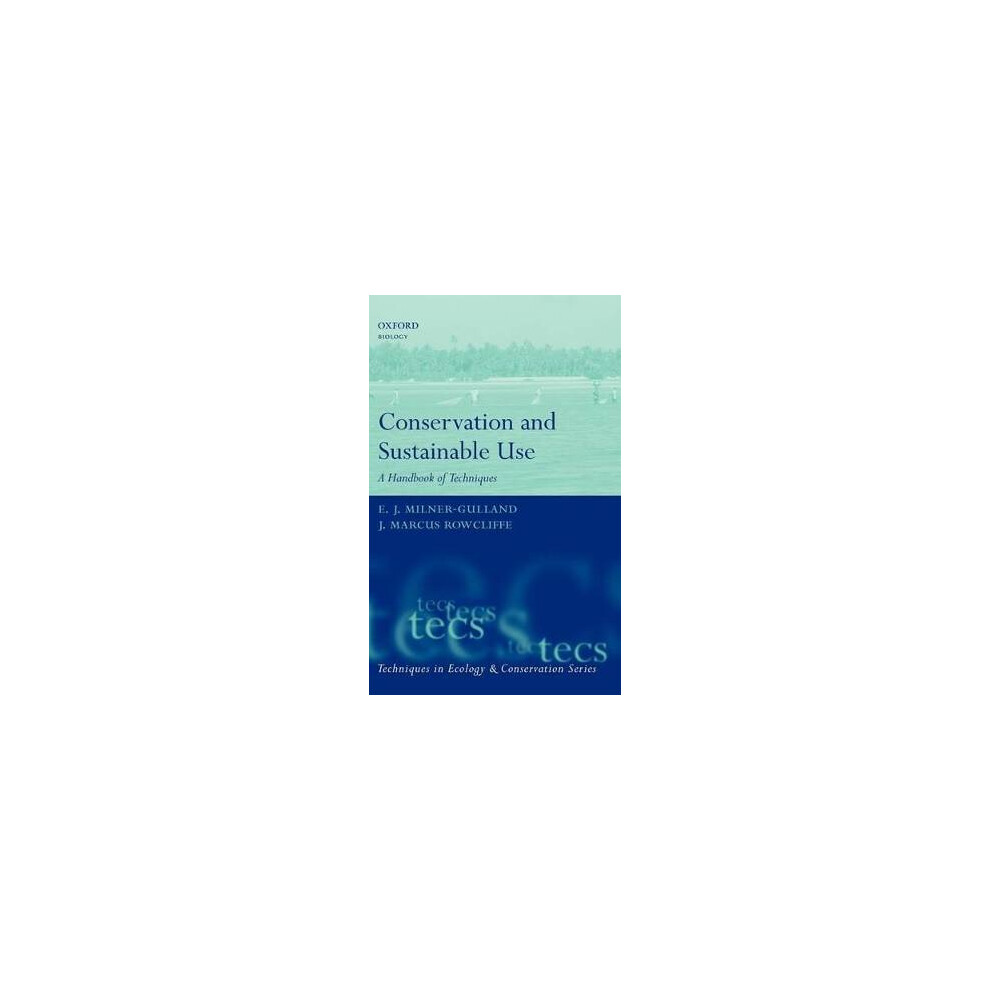 Conservation and Sustainable Use A Handbook of Techniques Techniques in Ecology  Conservation
