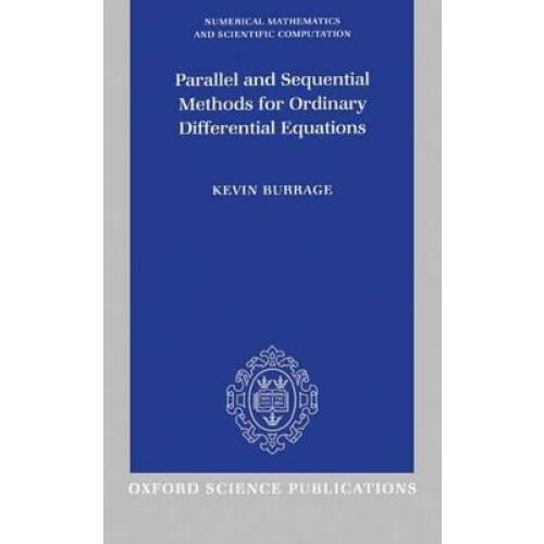 Parallel and Sequential Methods for Ordinary Differential Equations Numerical Mathematics and Scientific Computation