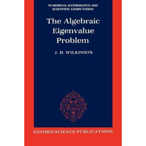 The Algebraic Eigenvalue Problem Numerical Mathematics and Scientific Computation