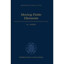 Moving Finite Elements Numerical Mathematics and Scientific Computation