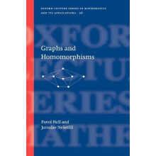 Graphs and Homomorphisms 28 Oxford Lecture Series in Mathematics and Its Applications