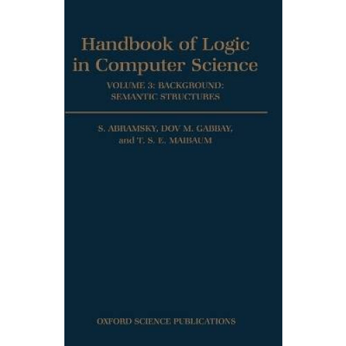 Handbook of Logic in Computer Science Volume 3 Semantic Structures
