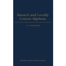 Banach and Locally Convex Algebras Oxford Mathematical Monographs