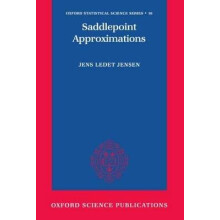 Saddlepoint Approximations 16 Oxford Statistical Science Series