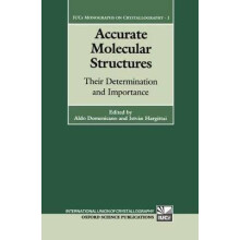 Accurate Molecular Structures Their Determination and Importance 1 International Union of Crystallography Monographs on Crystallography