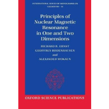 Principles of Nuclear Magnetic Resonance in One and Two Dimensions International Series of Monographs on Chemistry 14