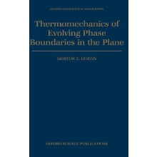 Thermomechanics of Evolving Phase Boundaries in the Plane Oxford Mathematical Monographs
