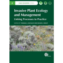 Invasive Plant Ecology and Management Linking Processes to Practice CABI Invasives Series 02