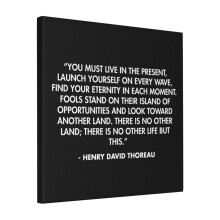 Canvas Print Only You Must Live In The Present, Launch Yourself On Every Wave. - Henry David Thoreau Wall Art Poster Room Decor 18x18 inch No Frame