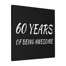 Canvas Print Only 60 YEARS OF BEING AWESOME, 60th Birthday Gifts For Women And Men, Funny For Mother Wall Art P Room Decor 18x18 inch No Frame