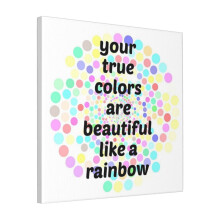 Canvas Print Only Your True Colors Are Beautiful Like A Rainbow Wall Art Poster Room Decor 18x18 inch No Frame