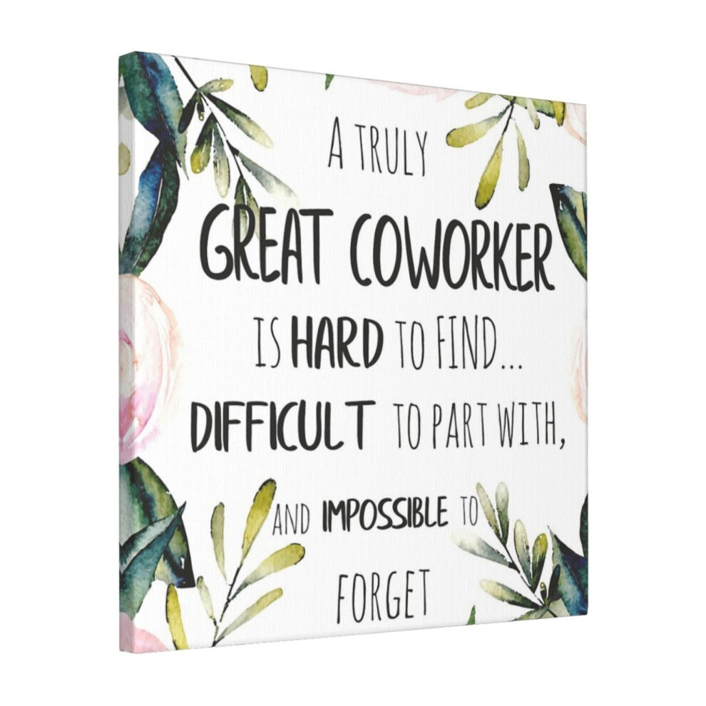 Canvas Print Only Coworker Farewell Gift Leaving Gift Idea Quote Co-worker Thank You Quote Appreciation Gift Wall Art Room Decor 18x18 inch No Frame
