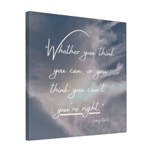 Canvas Print Only Whether You Think You Can, Or You Think You Can't - You're Right! Wall Art Poster Room Decor 18x18 inch No Frame