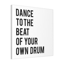 Canvas Print Only Dance To The Beat Of Your Own Drumable Quotes Dance Black And Whiteable Art Kids Inpsirational Quote Wall Art 18x18 inch No Frame