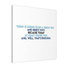 Canvas Print Only Today Is Going To Be A Great Day Wall Art Poster Room Decor 18x18 inch No Frame