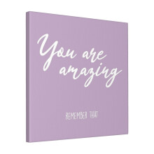 Canvas Print Only You Are Amazing. Remember That. White On Lavender. Wall Art Poster Room Decor 18x18 inch No Frame