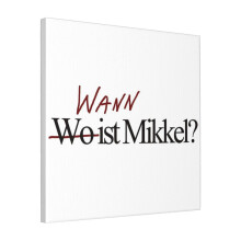 Canvas Print Only Wo Ist Mikkel No Wann Wall Art Poster Room Decor 18x18 inch No Frame