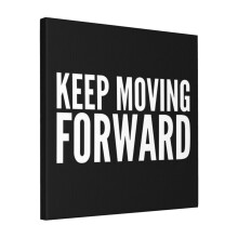 Canvas Print Only Movitational Gift - Keep Moving Forward Wall Art Poster Room Decor 18x18 inch No Frame